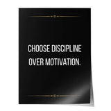Choose discipline over motivation - Poster