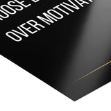 Choose discipline over motivation - Poster