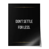 Don't settle for less - Poster