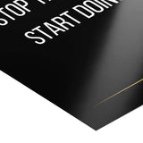 Stop talking start doing - poster