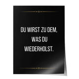 You become what you repeat - Poster