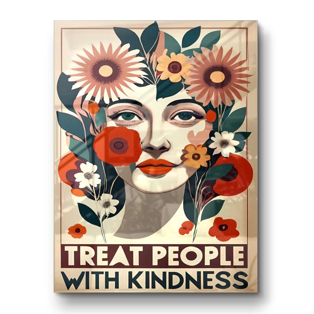 Treat people with kindness 4 - acrylic glass