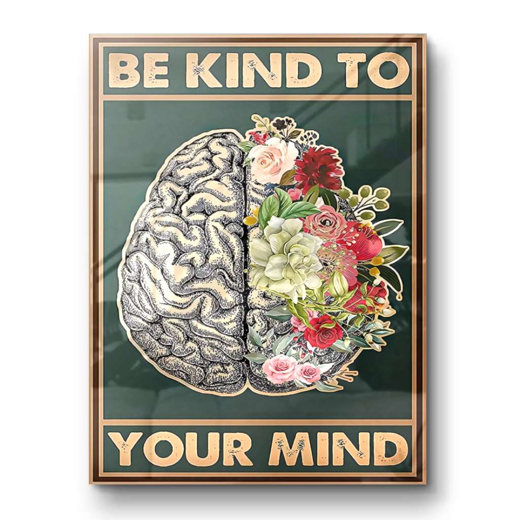 Be kind to your mind 7 - acrylic glass