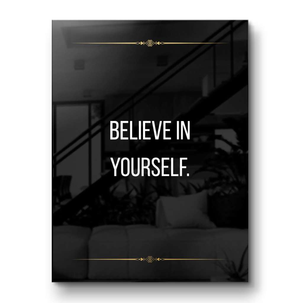 Believe in yourself - acrylic glass