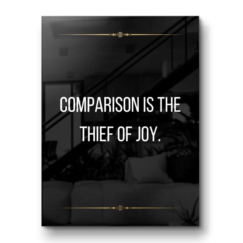 Comparison is the thief of joy - acrylic glass