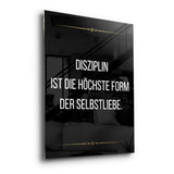 Discipline is the highest form of self love - acrylic glass