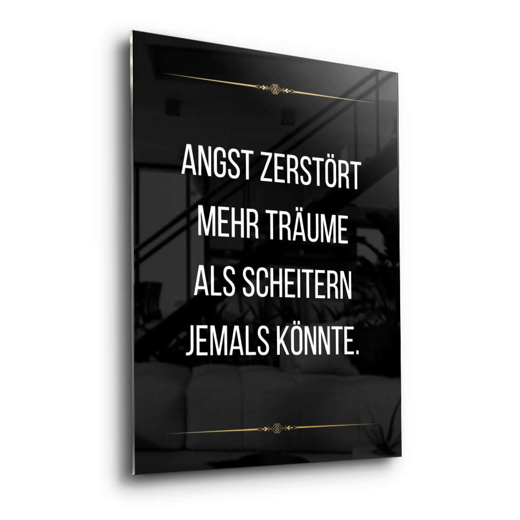 Fear kills more dreams than failure ever will - acrylic glass