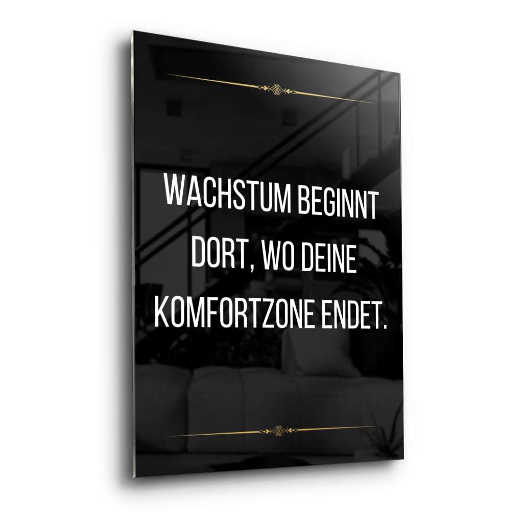 Growth begins at the end of your comfort zone - acrylic glass