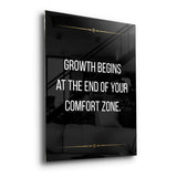 Growth begins at the end of your comfort zone - acrylic glass