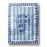How lucky are we - Stripes - Acrylic glass