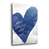 How lucky are we - Heart - Acrylic glass