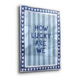 How lucky are we - Stripes - Acrylic glass