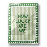 How lucky are we - Stripes - Acrylic glass
