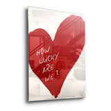 How lucky are we - Heart - Acrylic glass
