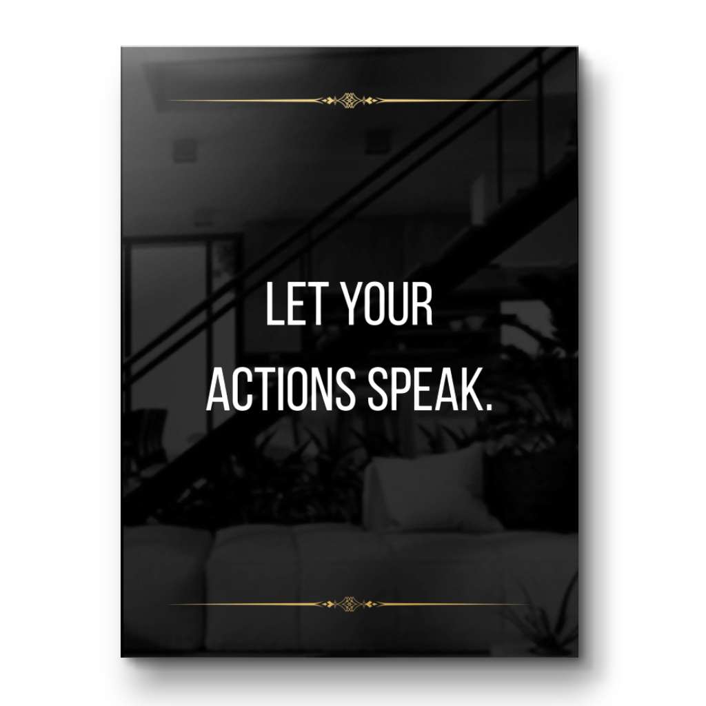 Let your actions speak - acrylic glass