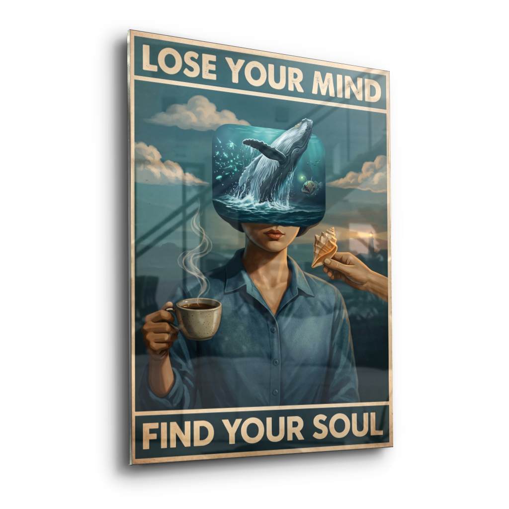 Lose your mind find your soul 15 - Acrylglas