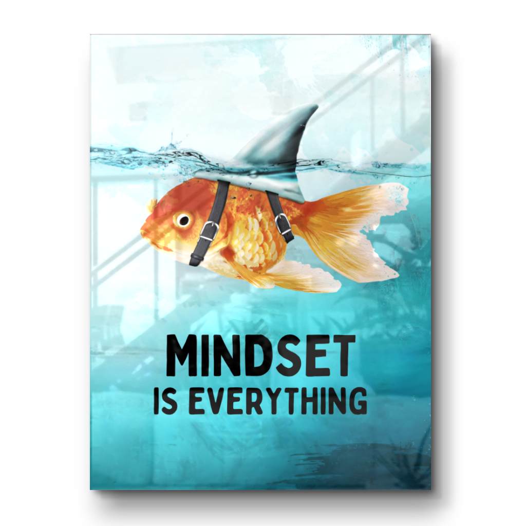Mindset is everything #Goldfisch - Acrylglas