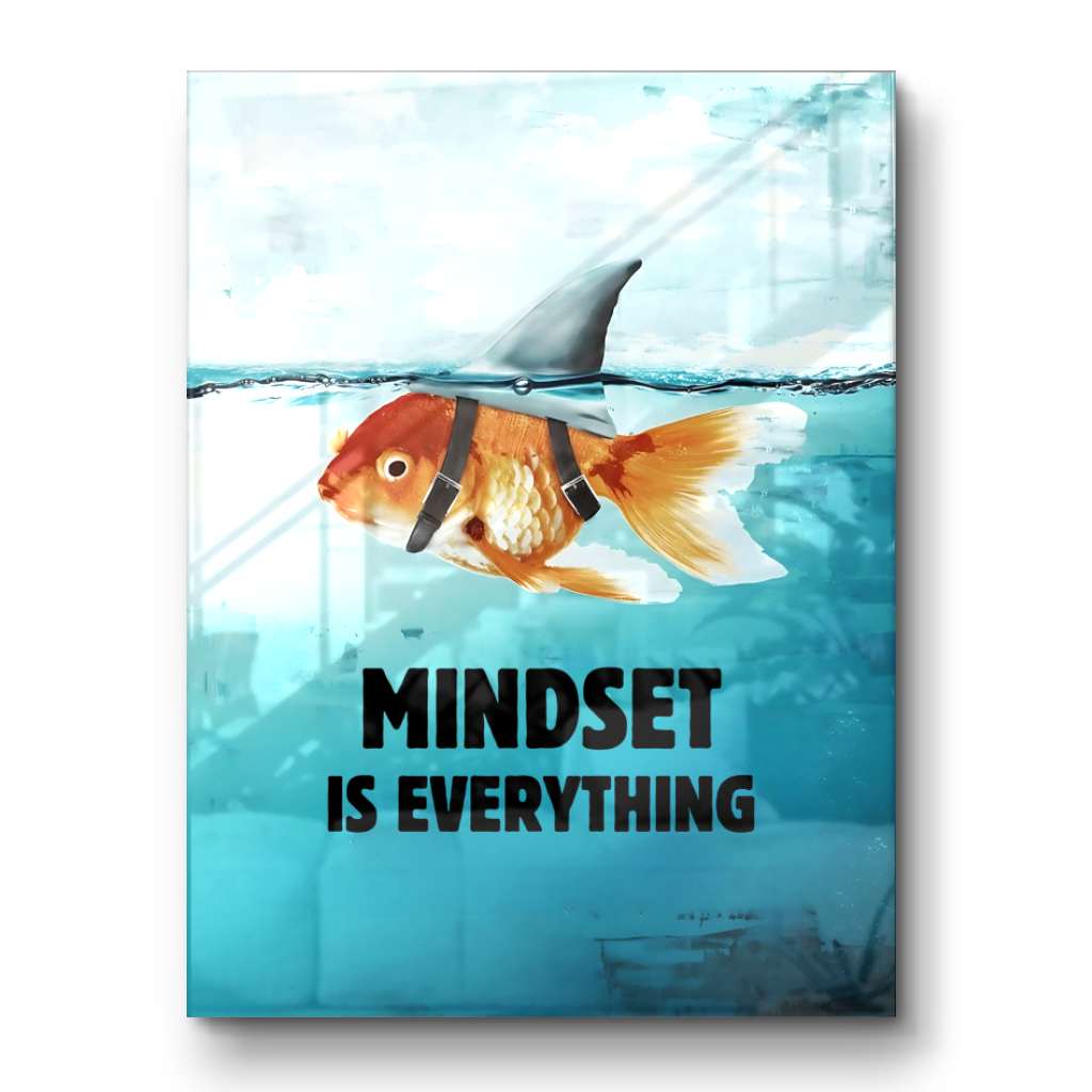 Mindset is everything #Goldfish - Acrylic glass