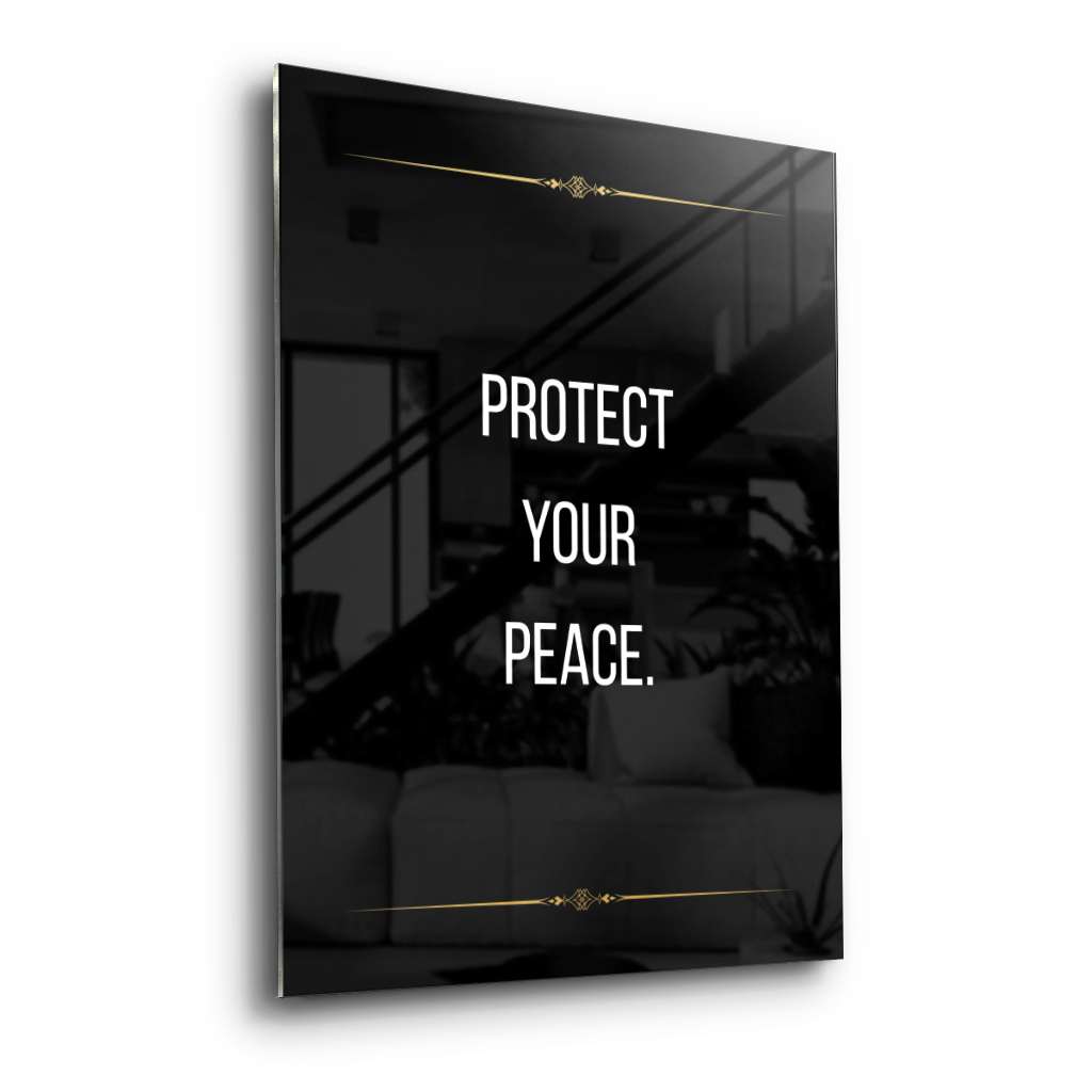 Protect your peace - acrylic glass