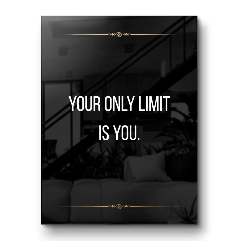 Your only limit is you - acrylic glass