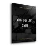 Your only limit is you - acrylic glass