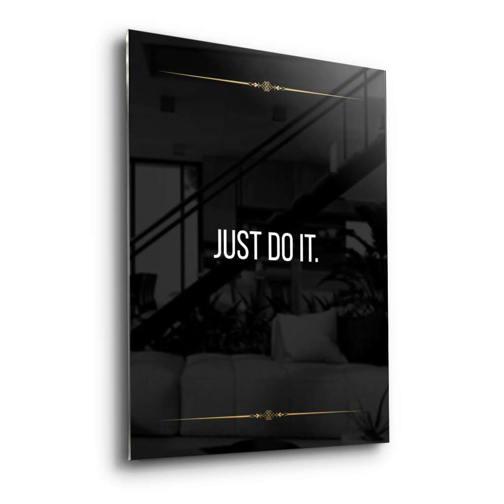 Just do it - acrylic glass