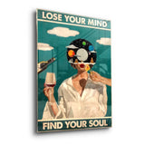 Lose your mind find your soul 1 - acrylic glass