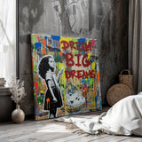 Dream Big Dreams - Leinwand