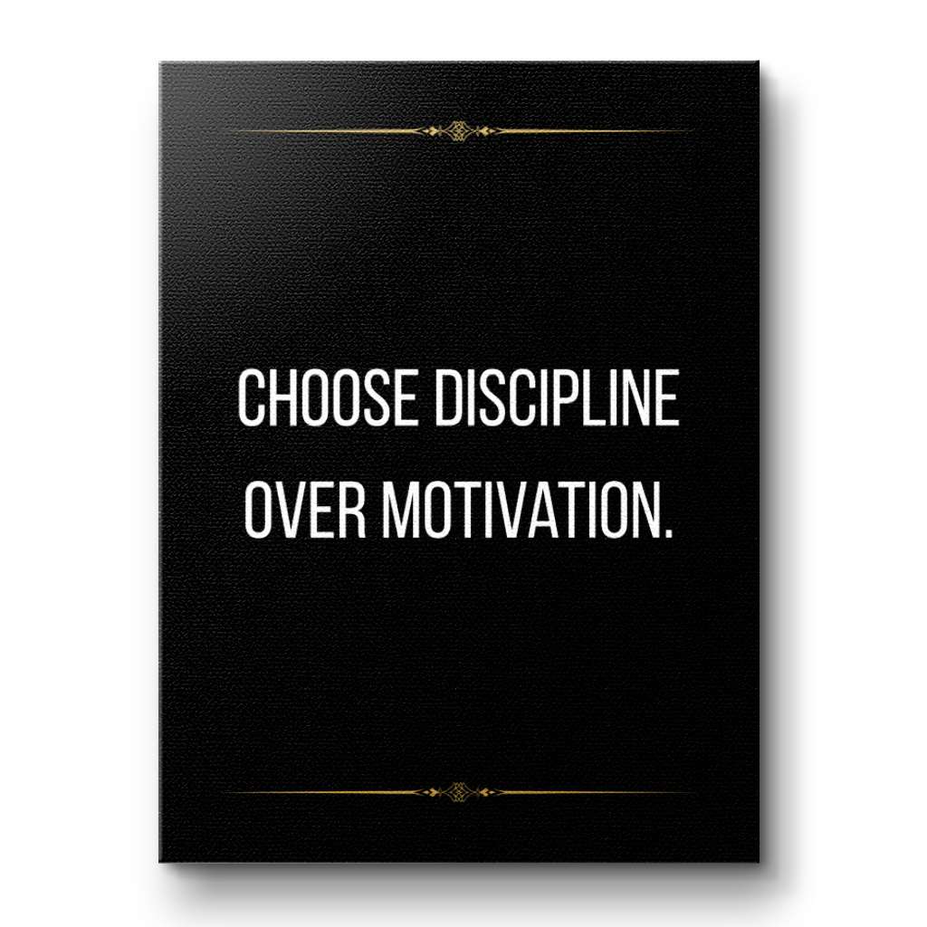 Choose discipline over motivation - canvas