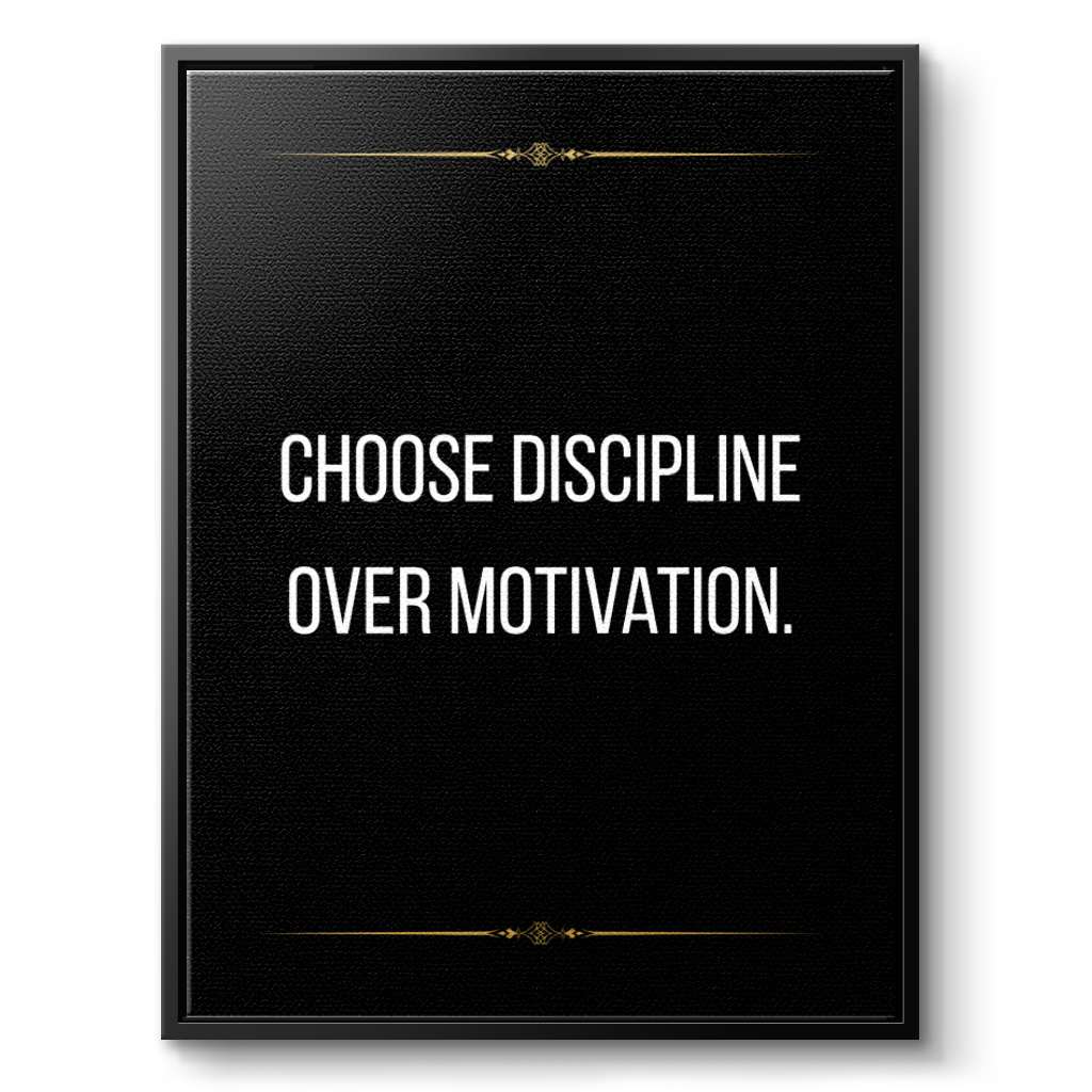 Choose discipline over motivation - canvas