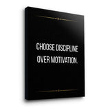 Choose discipline over motivation - canvas