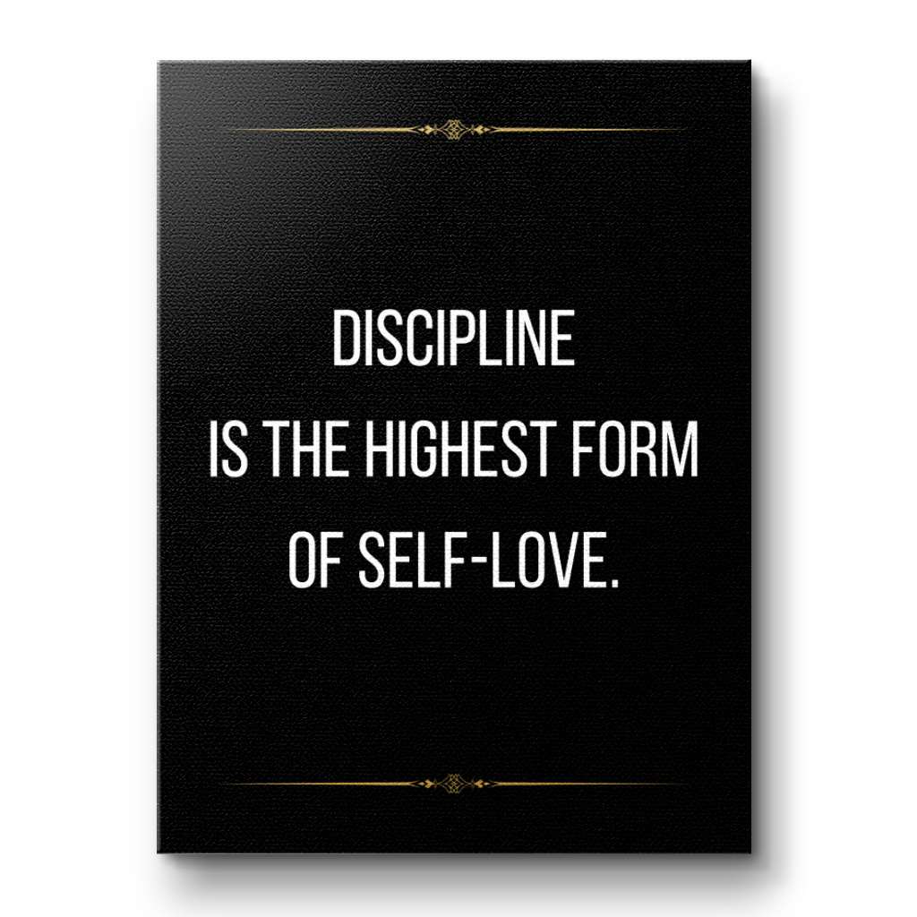 Discipline is the highest form of self love - canvas