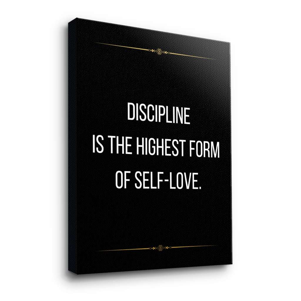 Discipline is the highest form of self love - canvas
