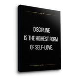 Discipline is the highest form of self love - canvas