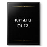Don't settle for less - canvas