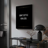 Don't settle for less - canvas