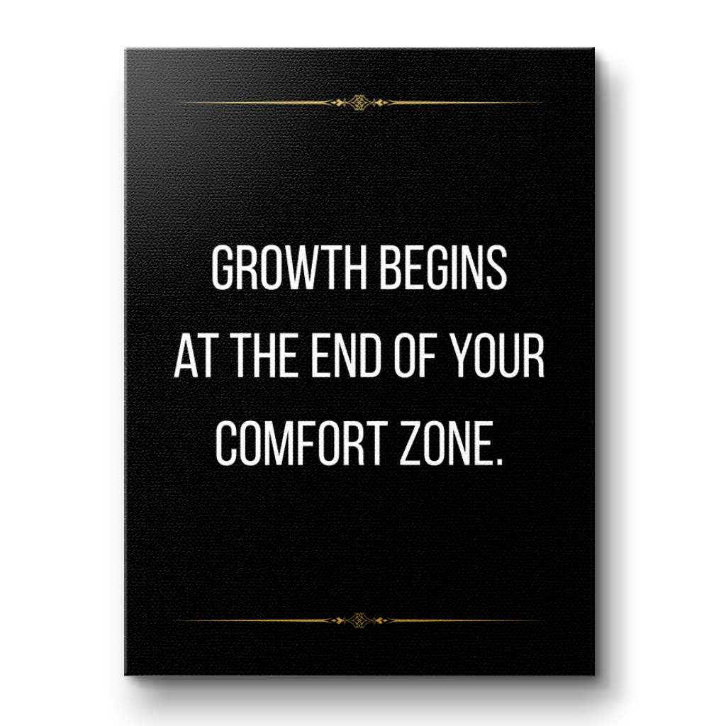 Growth begins at the end of your comfort zone - canvas