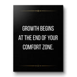Growth begins at the end of your comfort zone - canvas