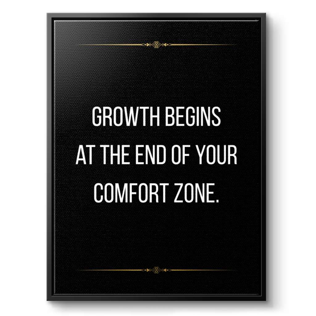 Growth begins at the end of your comfort zone - canvas