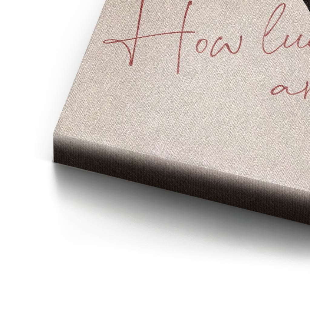 How lucky are we - Ace of Spades - Canvas