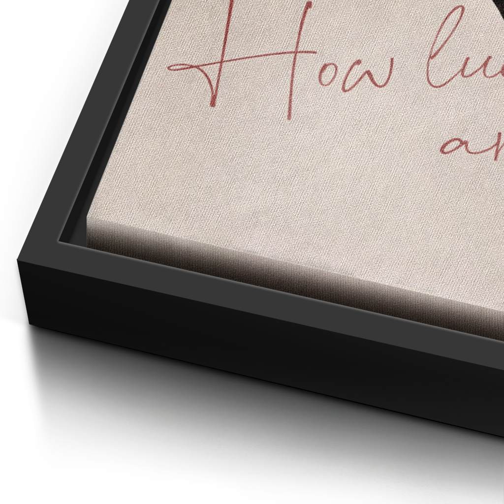 How lucky are we - Ace of Spades - Canvas