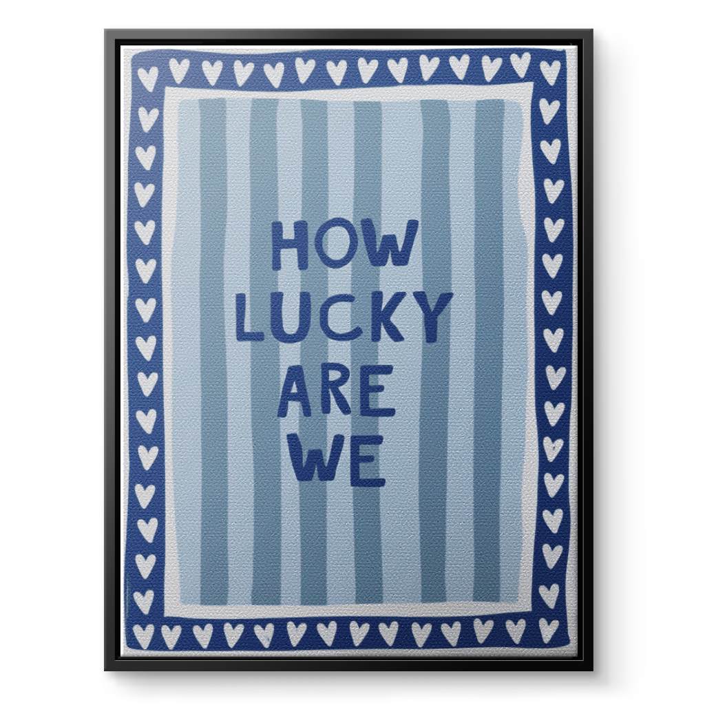 How lucky are we - Stripes - Canvas