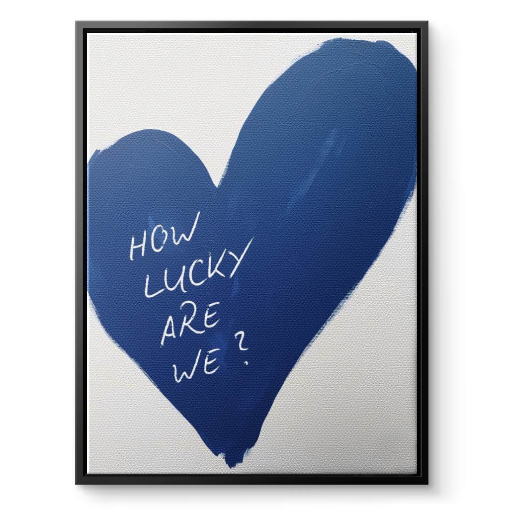 How lucky are we - heart - canvas