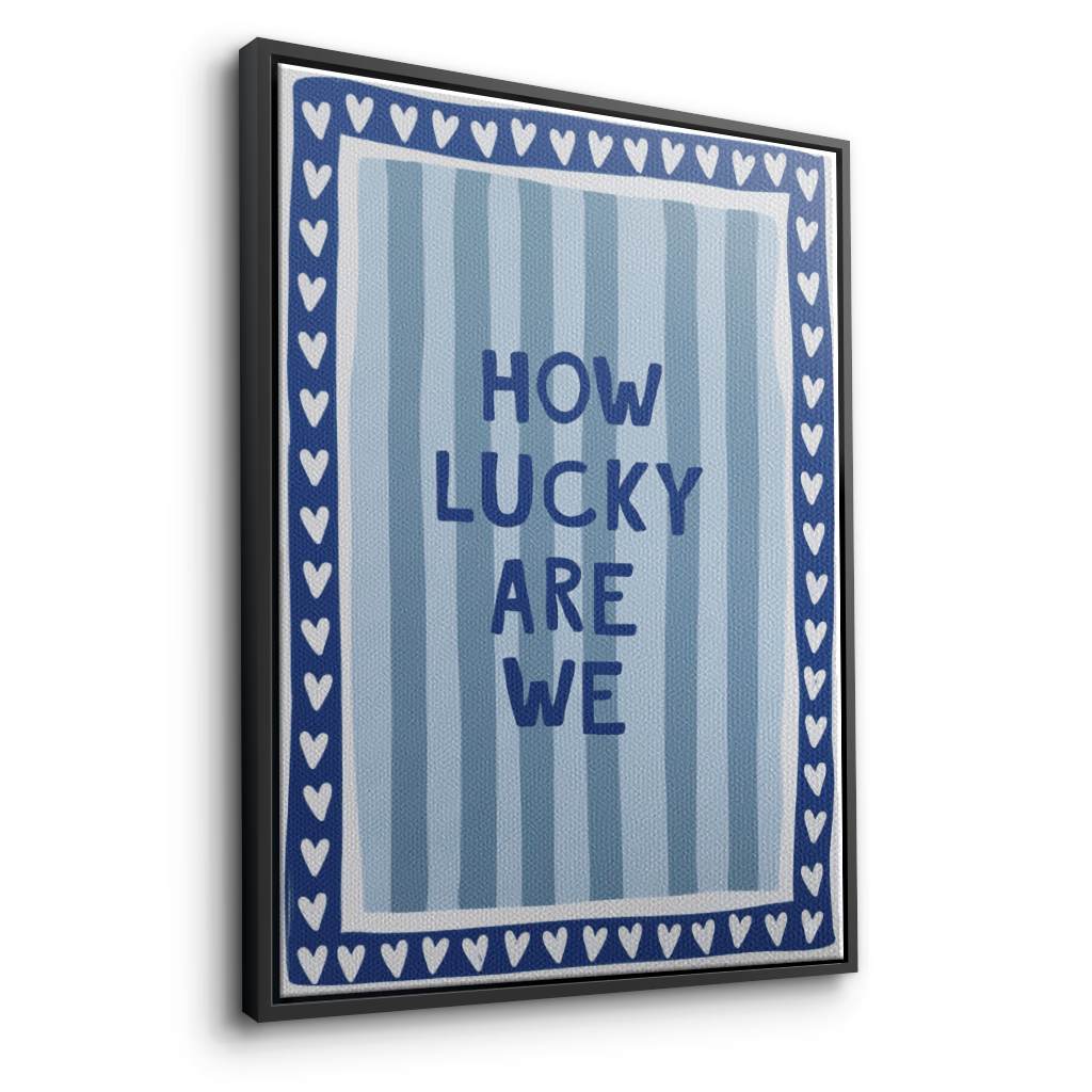 How lucky are we - Stripes - Canvas
