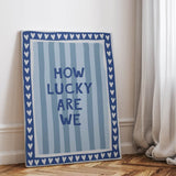How lucky are we - Stripes - Canvas