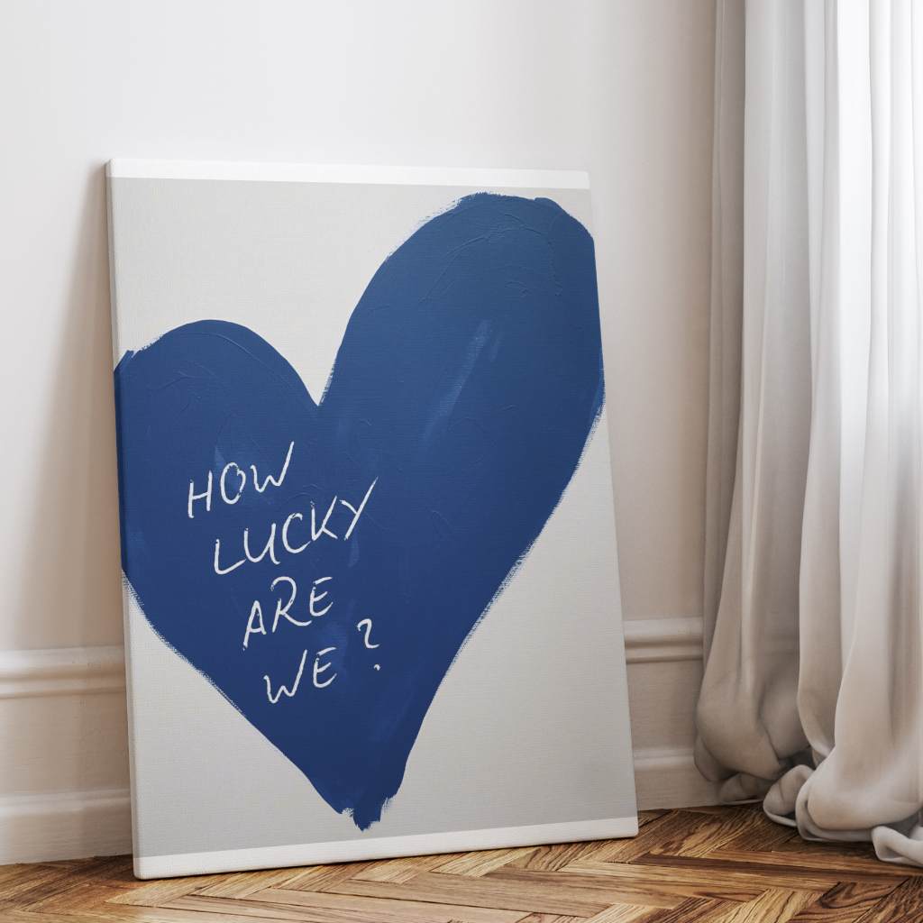 How lucky are we - heart - canvas