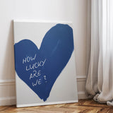 How lucky are we - heart - canvas