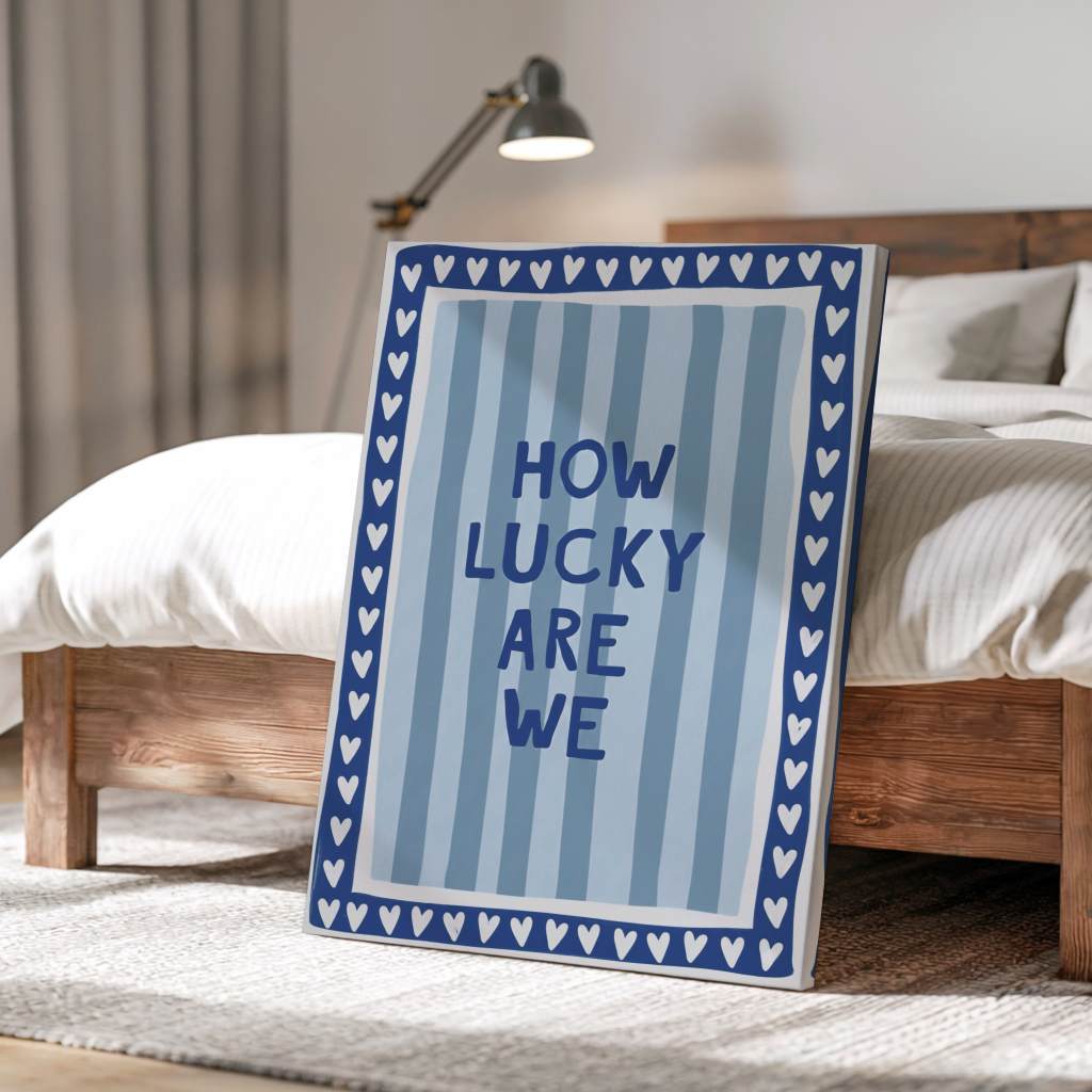 How lucky are we - Stripes - Canvas