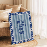 How lucky are we - Stripes - Canvas