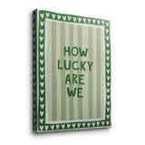 How lucky are we - Stripes - Canvas